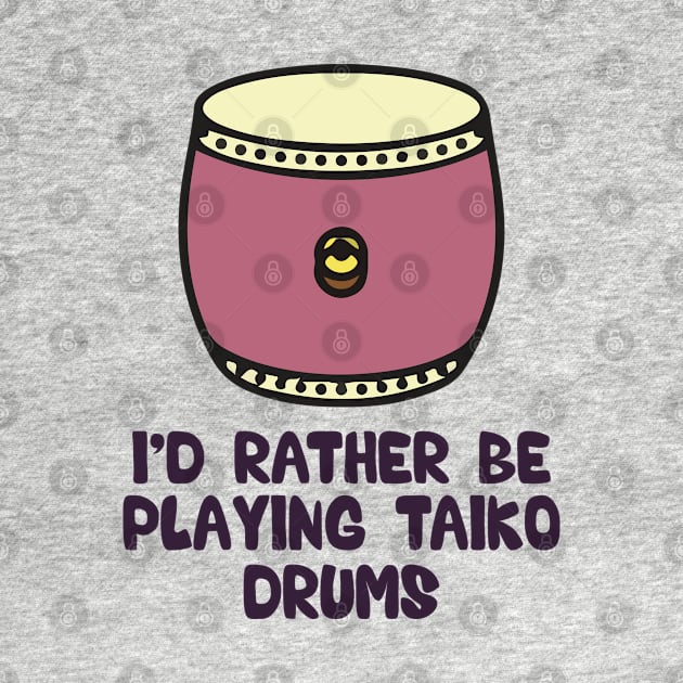 I’d rather be playing taiko drums by DaStore